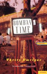 Bombay Time by Thrity Umrigar Paperback Book