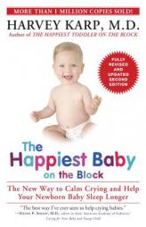 The Happiest Baby on the Block; Fully Revised and Updated Second Edition: The New Way to Calm Crying and Help Your Newborn Baby Sleep Longer by Harvey Karp Paperback Book