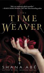 The Time Weaver by Shana Abe Paperback Book