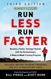 Runner's World Run Less Run Faster: Become a Faster, Stronger Runner with the Revolutionary 3-Runs-a-Week Training Program by Bill Pierce Paperback Book