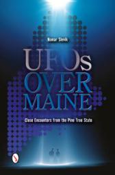 UFOs Over Maine: Close Encounters from the Pine Tree State by Nomar Slevik Paperback Book