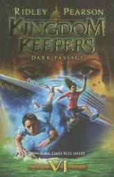 Kingdom Keepers VI: Dark Passage by Ridley Pearson Paperback Book