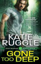 Gone Too Deep by Katie Ruggle Paperback Book