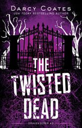 The Twisted Dead (Gravekeeper, 3) by Darcy Coates Paperback Book