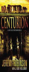 Centurion (A Jack Sigler Continuum Novella) (Volume 3) by Jeremy Robinson Paperback Book