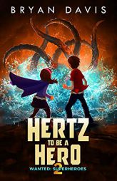 Hertz to Be a Hero- Volume Two by Bryan Davis Paperback Book