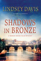 Shadows in Bronze: A Marcus Didius Falco Novel by Lindsey Davis Paperback Book
