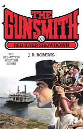 The Gunsmith 307: Red River Showdown by J. R. Roberts Paperback Book
