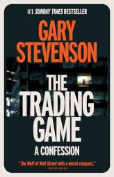 The Trading Game: A Confession by Gary Stevenson Paperback Book