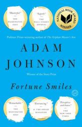 Fortune Smiles: Stories by Adam Johnson Paperback Book