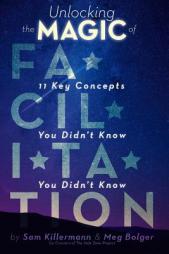 Unlocking the Magic of Facilitation by Sam Killermann Paperback Book