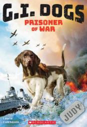 G.I. Dogs: Judy, Prisoner of War (G.I. Dogs #1) by Laurie Calkhoven Paperback Book