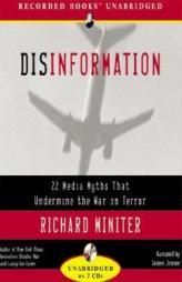 Disinformation: 22 Media Myths That Undermine the War on Terror by Richard Miniter Paperback Book