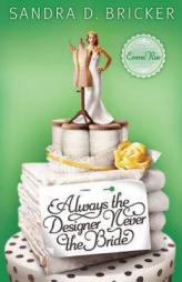 Always the Designer, Never the Bride (Another Emma Rae Creation) by Sandra D. Bricker Paperback Book