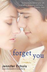 Forget You by Jennifer Echols Paperback Book