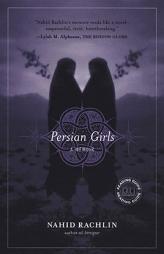 Persian Girls: A Memoir by Nahid Rachlin Paperback Book