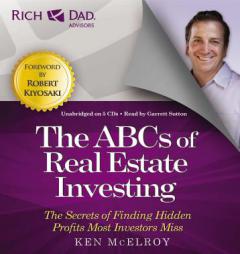 Rich Dad Advisors: ABCs of Real Estate Investing: The Secrets of Finding Hidden Profits Most Investors Miss (Rich Dads Advisors) by Ken McElroy Paperback Book
