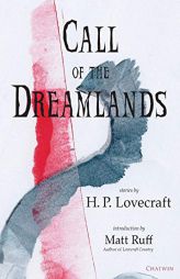 Call of the Dreamlands: Stories by H.P. Lovecraft by H. P. Lovecraft Paperback Book