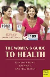 The Women's Guide to Health: Run Walk Run, Eat Right, and Feel Better by Jeff Galloway Paperback Book