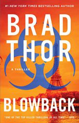 Blowback: A Thriller (4) (The Scot Harvath Series) by Brad Thor Paperback Book