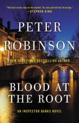 Blood at the Root: An Inspector Banks Novel (Inspector Banks Novels) by Peter Robinson Paperback Book
