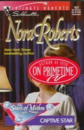 Captive Star  (Stars Of Mithra) (Silhouette Intimate Moments, No 823) (Harlequin Intimate Moments, No 823) by Nora Roberts Paperback Book