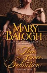 Then Comes Seduction (Huxtable) by Mary Balogh Paperback Book