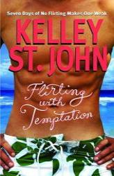 Flirting with Temptation by Kelley St John Paperback Book