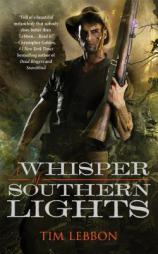 A Whisper of Southern Lights by Tim Lebbon Paperback Book