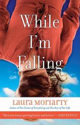 While I'm Falling by Laura Moriarty Paperback Book