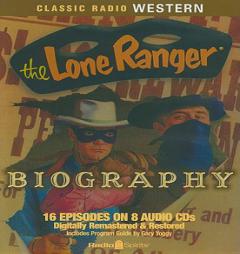 The Lone Ranger: Biography (Old Time Radio) by Brace Beemer Paperback Book