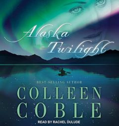 Alaska Twilight by Colleen Coble Paperback Book
