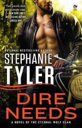 Dire Needs of the Eternal Wolf Clan by Stephanie Tyler Paperback Book