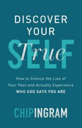 Discover Your True Self by Chip Ingram Paperback Book