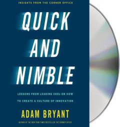 Quick and Nimble: Creating a Corporate Culture of Innovation by Adam Bryant Paperback Book