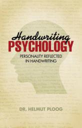 Handwriting Psychology: Personality Reflected in Handwriting by Dr Helmut Ploog Paperback Book
