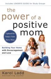 The Power of a Positive Mom by Karol Ladd Paperback Book
