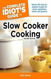 The Complete Idiot's Guide to Slow Cooker Cooking, 2nd Edition (Complete Idiot's Guide to) by Ellen Brown Paperback Book