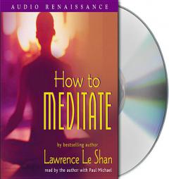 How to Meditate: (Revised and Expanded) by Lawrence Leshan Paperback Book