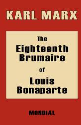 The Eighteenth Brumaire of Louis Bonaparte by Karl Marx Paperback Book