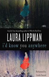 I'd Know You Anywhere: A Novel by Laura Lippman Paperback Book