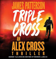 Triple Cross: The Greatest Alex Cross Thriller Since Kiss the Girls by James Patterson Paperback Book