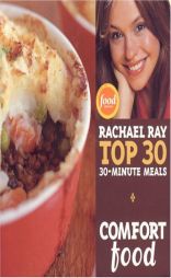 Comfort Food: Rachael Ray's Top 30 30-Minutes Meals by Rachael Ray Paperback Book