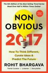 Non-Obvious 2017 Edition: How To Think Different, Curate Ideas & Predict The Future by Rohit Bhargava Paperback Book