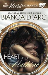 Heart of the Machine: In the Stars (Jit'Suku Chronicles - In the Stars) by Bianca D'Arc Paperback Book