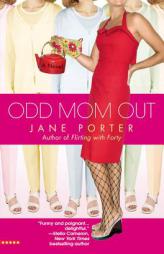 Odd Mom Out by Jane Porter Paperback Book