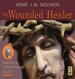 The Wounded Healer: Ministry in Contemporary Society by Henri J. M. Nouwen Paperback Book