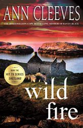 Wild Fire: A Shetland Island Mystery (Shetland Island Mysteries) by Ann Cleeves Paperback Book