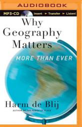 Why Geography Matters: More Than Ever by Harm De Blij Paperback Book