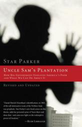 Uncle Sam's Plantation: How Big Government Enslaves America's Poor and What We Can Do about It by Star Parker Paperback Book